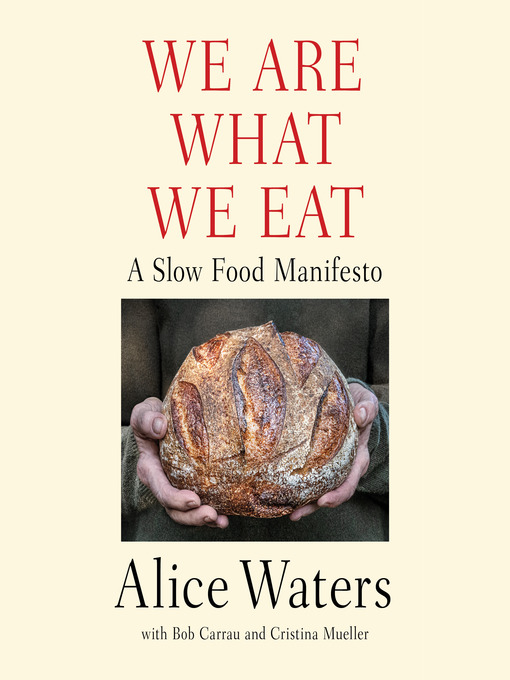 Title details for We Are What We Eat by Alice Waters - Wait list